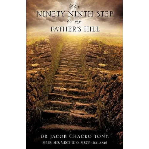 The Ninety Ninth Step to My Father's Hill