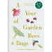 A Year of Garden Bees & Bugs: 52 Stories of Intriguing Insects