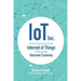 Iot Inc: How Your Company Can Use the Internet of Things to Win in the Outcome Economy
