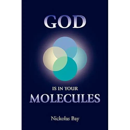 God Is in Your Molecules