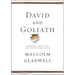 David and Goliath: Underdogs, Misfits, and the Art of Battling Giants