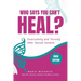 Who Says You Can't Heal?: Overcoming and Thriving After Sexual Assault