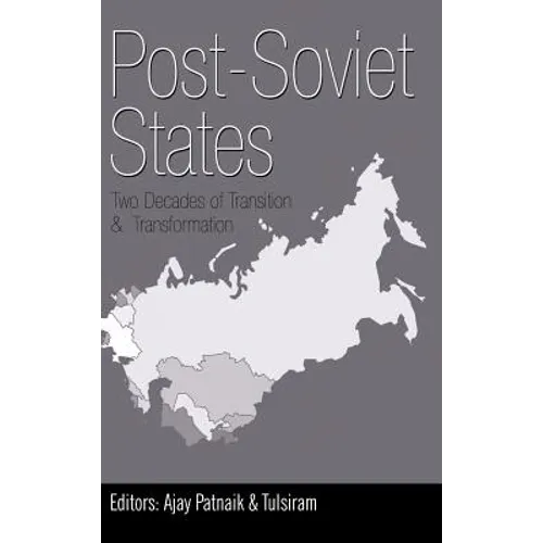 Post-Soviet States: Two Decades of Transition & Transformation