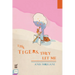 The Tigers, They Let Me