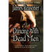Dancing With Dead Men