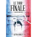 Le Tour Finale: A John Rexford Novel
