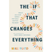 The If That Changes Everything: What If You Could Believe That Jesus Rose from the Dead?
