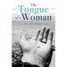 The Tongue of a Woman
