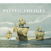 Pacific Voyages: The Story of Sail in the Great Ocean