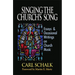Singing the Church's Song: Essays & Occasional Writings on Church Music