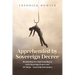 Apprehended by Sovereign Decree: Broadening Our Understanding of God's Sovereign Power over All Things - Especially Redemption