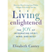 Living Enlightened: The Joy of Integrating Spirit, Mind, and Body