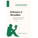 Eichmann à Jérusalem d'Arendt - Les devoirs d'un citoyen respectueux de la loi (Commentaire): Comprendre la philosophie avec lePetitPhilosophe.fr