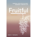Fruitful: Essential keys for the most abundant Christian life