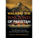 Walking the Warzones of Pakistan: One Woman's Journey into the Shadow of the Taliban