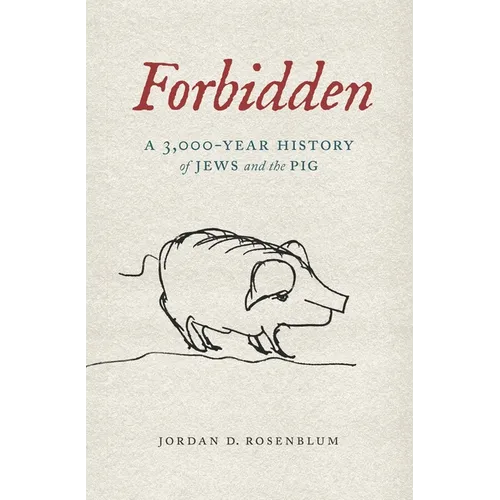 Forbidden: A 3,000-Year History of Jews and the Pig