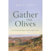 Gather the Olives: On Food and Hope and the Holy Land
