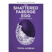 The Shattered Faberge Egg: Special Edition