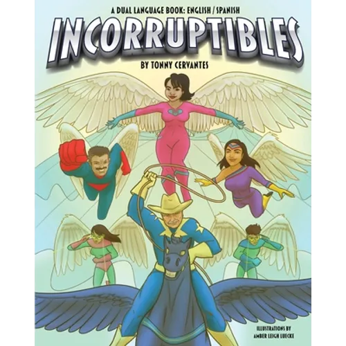 The Incorruptibles: An English/Spanish dual language book