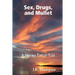 Sex, Drugs, and Mullet