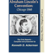 Abraham Lincoln's Convention: Chicago 1860