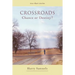 Crossroads: Chance or Destiny?