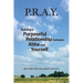 P.R.A.Y.: Building a Purposeful Relationship between Abba and Yourself