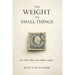 The Weight of Small Things