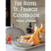 The Hotel St. Francis Cookbook: Expression to The Art of Cookery