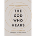 The God Who Hears: A 40-Day Prayer Devotional