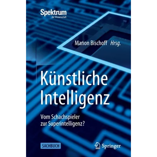 Künstliche Intelligenz: Vom Schachspieler Zur Superintelligenz?