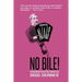 No Bile!