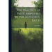 The Practice of Piety. Amplified by the Author (L. Baily)