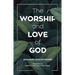 The Worship and Love of God