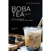 Sip-Deserving Boba Tea Recipes: Thirst-Quenching Boba Teas Better Than Water