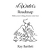 A Writer's Roadmap: How to make your writing dreams come true.