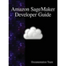 Amazon SageMaker Developer Guide