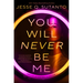 You Will Never Be Me