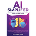 AI Simplified: Harnessing Microsoft Technologies for Cost-Effective Artificial Intelligence Solutions: Empower Your Existing Team to Build Low-Cost, L