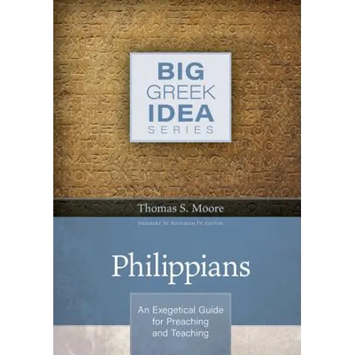 Philippians: An Exegetical Guide for Preaching and Teaching