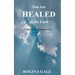 You Are Healed of the Lord: Find Your Healing Process...