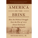 America on the Brink: How the Political Struggle Over the War of 1812 Almost Destroyed the Young Republic