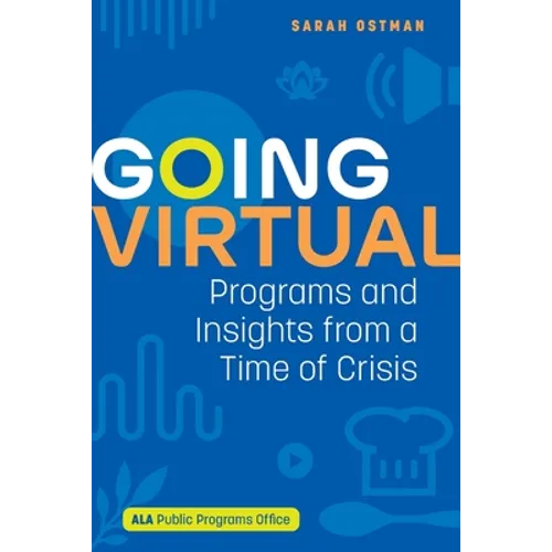 Going Virtual: Programs and Insights from a Time of Crisis