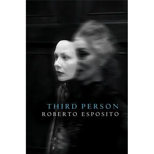 Third Person: Politics of Life and Philosophy of the Impersonal