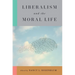 Liberalism and the Moral Life