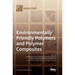 Environmentally Friendly Polymers and Polymer Composites