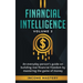 Financial Intelligence: An Everyday Person's Guide on Building Real Financial Freedom by Mastering the Game of Money Volume 2: You are the Most Import