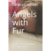Angels with Fur: Do we see our beloved pets in heaven?