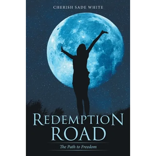 Redemption Road: The Path to Freedom