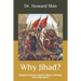 Why Jihad?: Religious Violence in Islamic History, Theology, and Jurisprudence